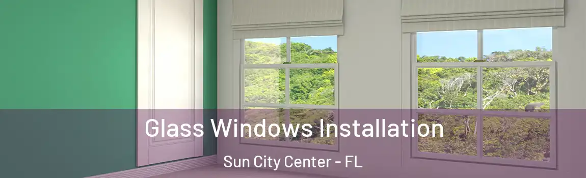 Glass Windows Installation Sun City Center - FL